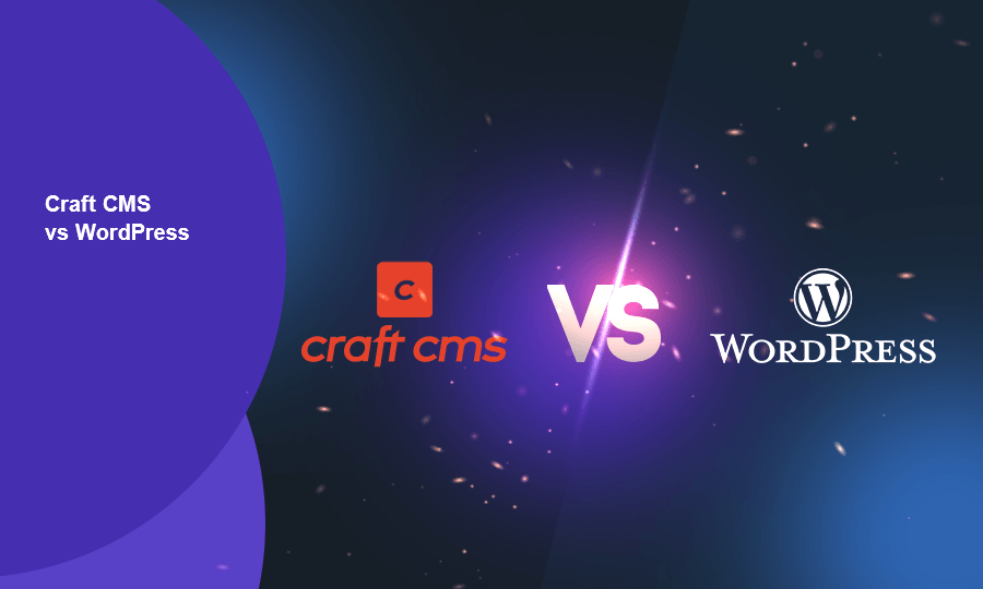 Craft CMS vs WordPress: Which is Better for Your Needs?