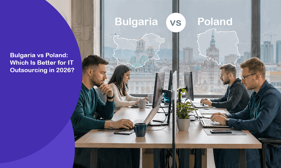 Bulgaria vs Poland: Which Is Better for IT Outsourcing?