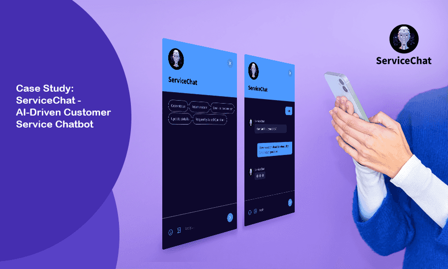 Case Study: ServiceChat - AI-Driven Customer Service Chatbot