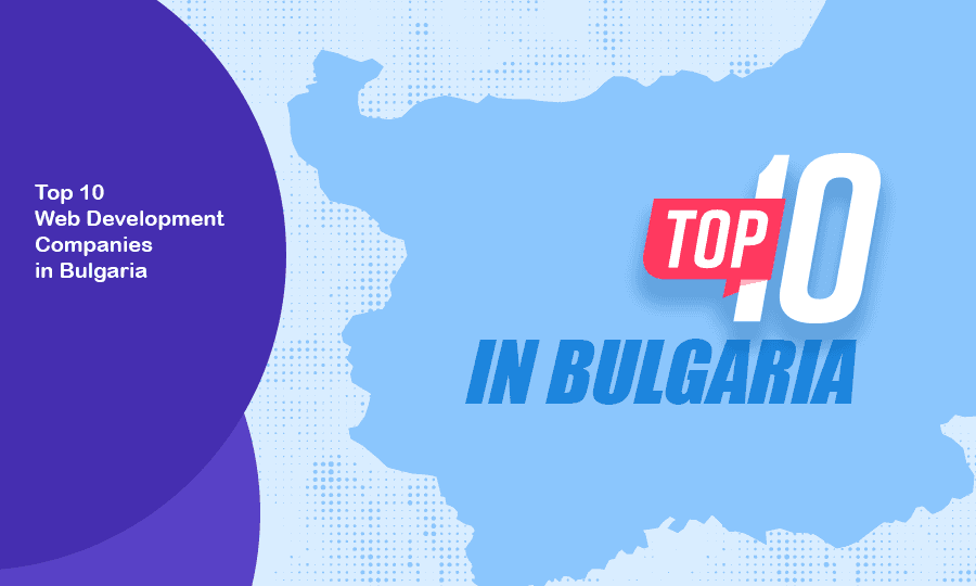 Top 10 Web Development Companies in Bulgaria