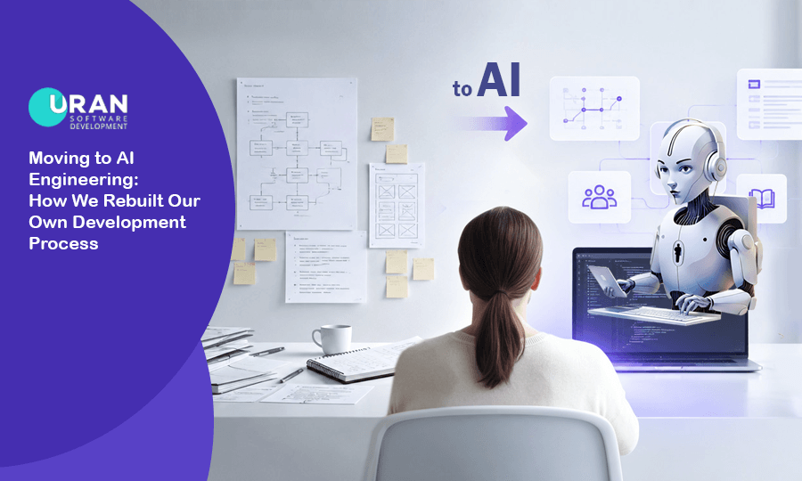 Moving to AI Engineering: How We Rebuilt Our Own Development Process