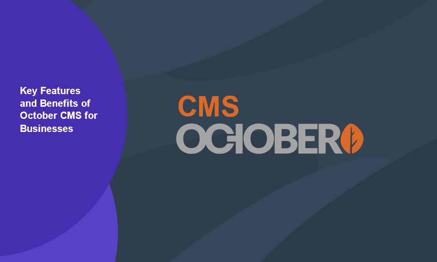 Key Features and Benefits of October CMS for Businesses