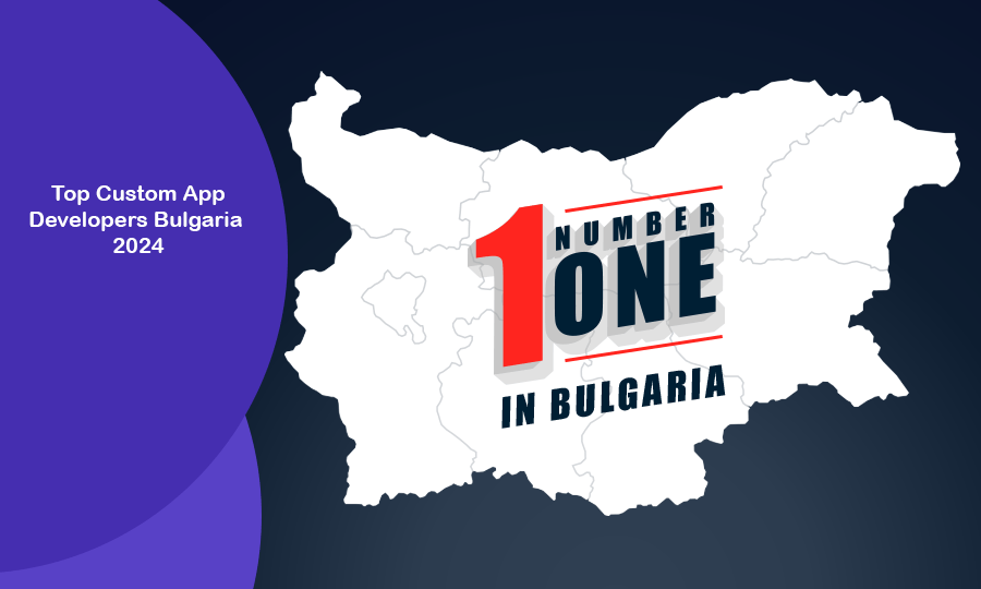 Top Custom App Developers Bulgaria 2024