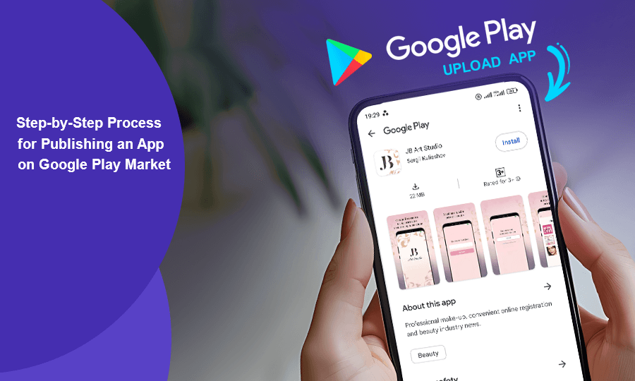 Step-by-Step Process for Publishing an App on Google Play Market