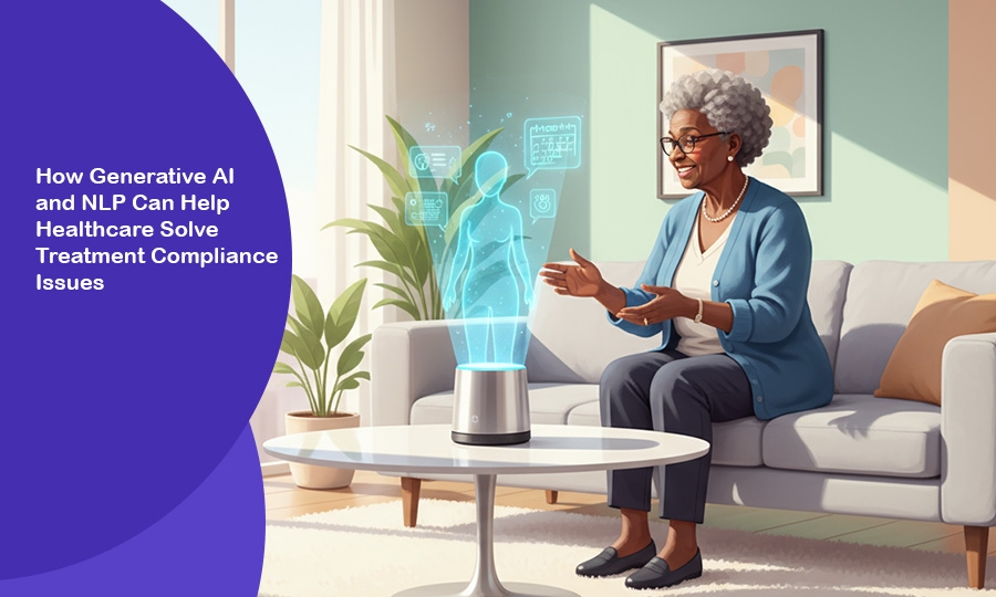 How Generative AI and NLP Can Help Healthcare Solve Treatment Compliance Issues