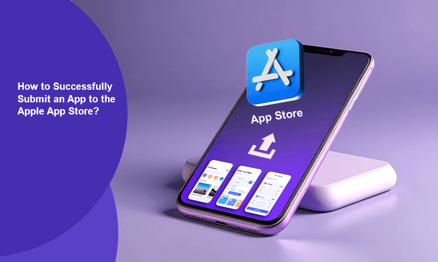 How to Successfully Submit an App to the Apple App Store?