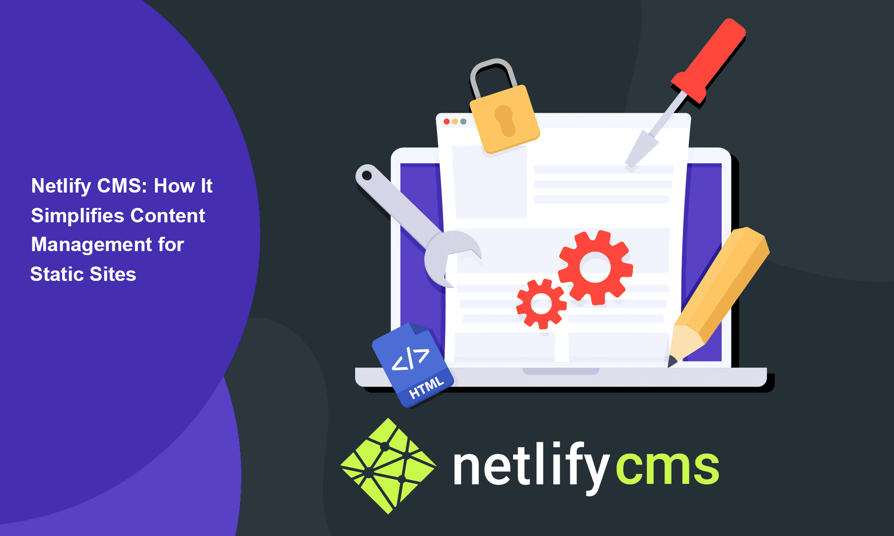 Netlify CMS: How It Simplifies Content Management for Static Sites