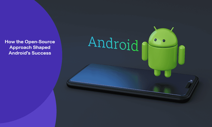 How the Open-Source Approach Shaped Android's Success